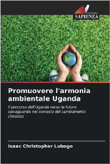 Promuovere l'armonia ambientale Uganda by Lubogo, Isaac Christopher