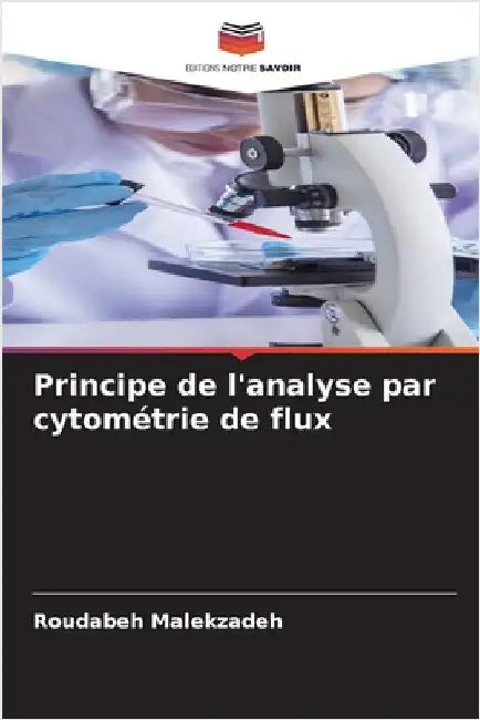 Principe de l'analyse par cytométrie de flux by Roudabeh Malekzadeh