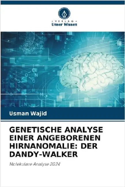 Genetische Analyse Einer Angeborenen Hirnanomalie: Der Dandy-Walker by Wajid, Usman