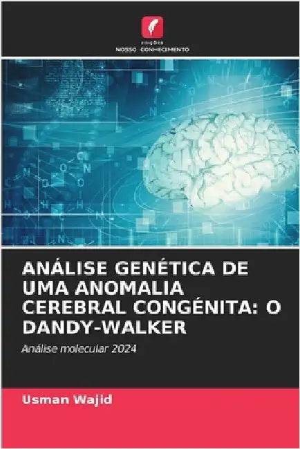 Análise Genética de Uma Anomalia Cerebral Congénita: O Dandy-Walker by Usman Wajid