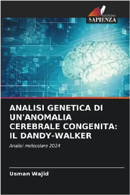Analisi Genetica Di Un'anomalia Cerebrale Congenita: Il Dandy-Walker by Usman Wajid