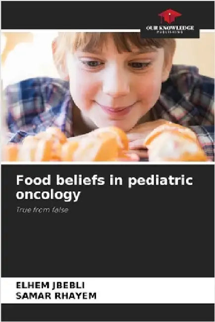 Food beliefs in pediatric oncology by Elhem Jbebli