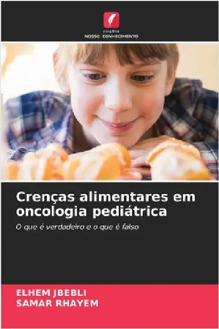 Crenças alimentares em oncologia pediátrica by Elhem Jbebli