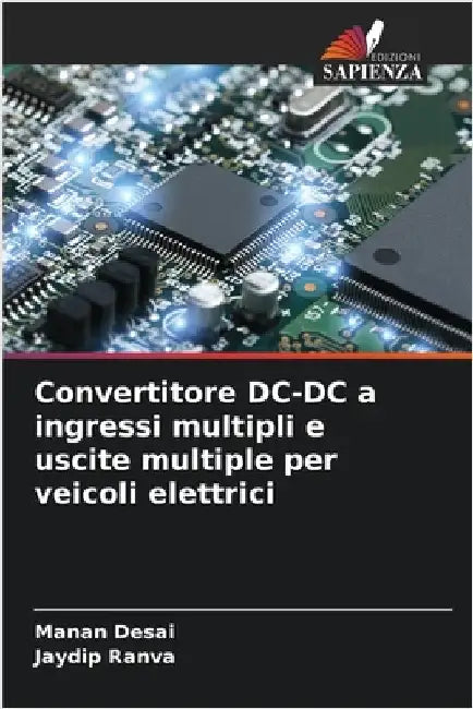 Convertitore DC-DC a ingressi multipli e uscite multiple per veicoli elettrici by Desai, Manan
