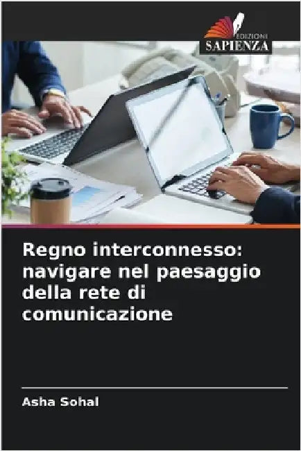 Regno interconnesso: navigare nel paesaggio della rete di comunicazione by Asha Sohal