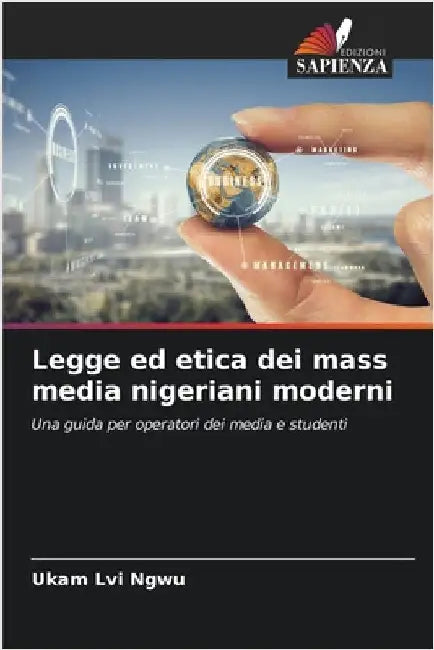 Legge ed etica dei mass media nigeriani moderni by Ukam LVI Ngwu