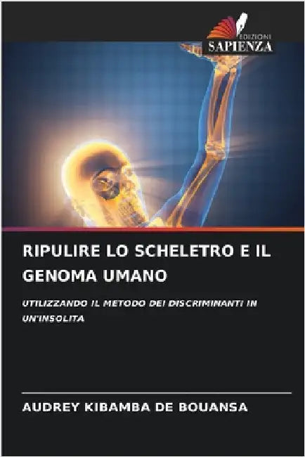 Ripulire Lo Scheletro E Il Genoma Umano by Audrey Kibamba de Bouansa