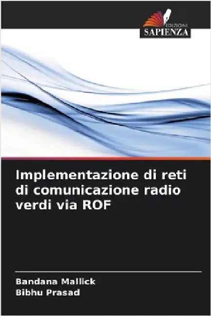 Implementazione di reti di comunicazione radio verdi via ROF by Mallick, Bandana