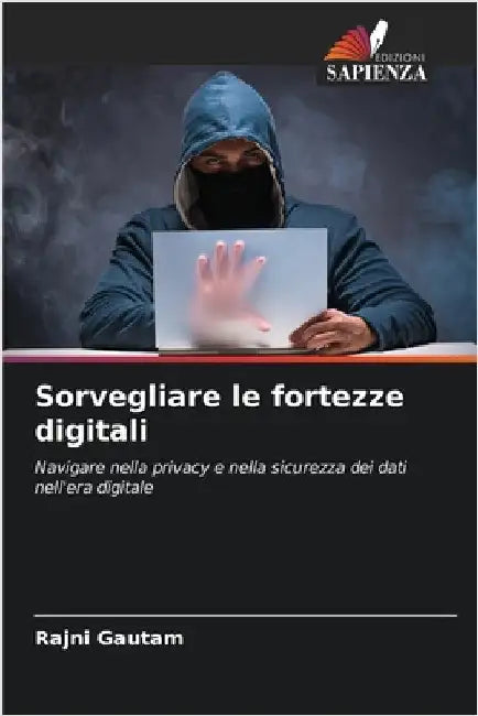 Sorvegliare le fortezze digitali by Gautam, Rajni