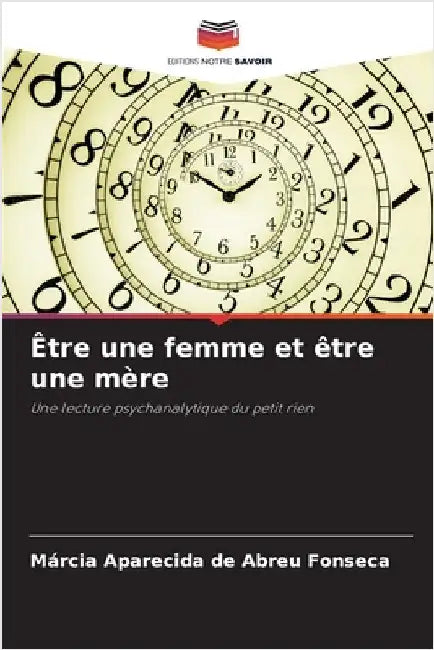 Être une femme et être une mère by Fonseca, Márcia Aparecida de Abreu