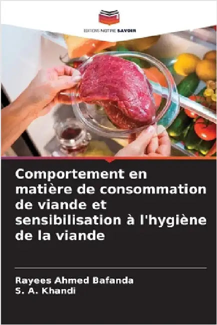 Comportement en matière de consommation de viande et sensibilisation à l'hygiène de la viande by Rayees Ahmed Bafanda