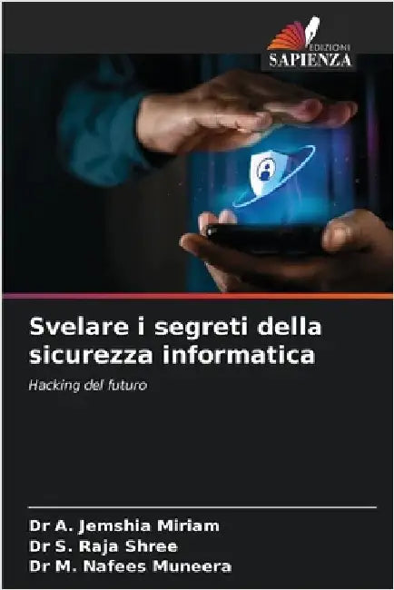 Svelare i segreti della sicurezza informatica by A. Jemshia Miriam