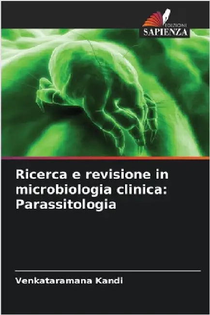 Ricerca e revisione in microbiologia clinica: Parassitologia by Venkataramana Kandi