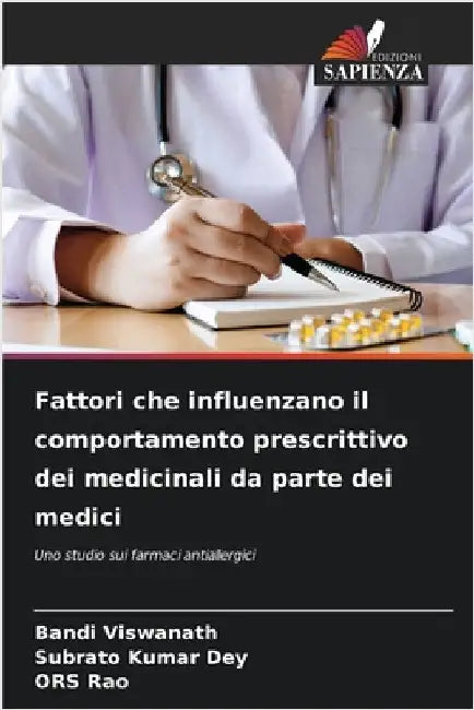 Fattori che influenzano il comportamento prescrittivo dei medicinali da parte dei medici by Bandi Viswanath
