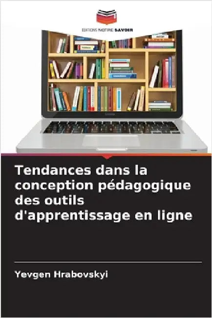 Tendances dans la conception pédagogique des outils d'apprentissage en ligne by Yevgen Hrabovskyi