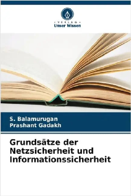 Grundsätze der Netzsicherheit und Informationssicherheit by Balamurugan, S.