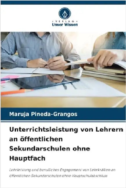 Unterrichtsleistung von Lehrern an öffentlichen Sekundarschulen ohne Hauptfach by Pineda-Grangos, Maruja
