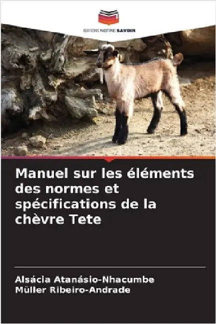 Manuel sur les éléments des normes et spécifications de la chèvre Tete by Atanásio-Nhacumbe, Alsácia