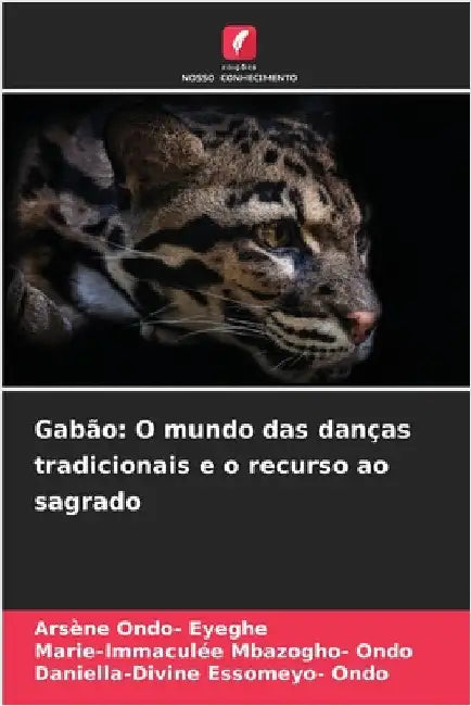 Gabão: O mundo das danças tradicionais e o recurso ao sagrado by Arsène Ondo- Eyeghe