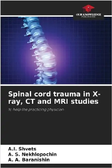 Spinal cord trauma in X-ray, CT and MRI studies by Shvets, A. I.