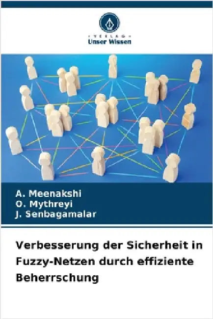 Verbesserung der Sicherheit in Fuzzy-Netzen durch effiziente Beherrschung by Meenakshi, A.