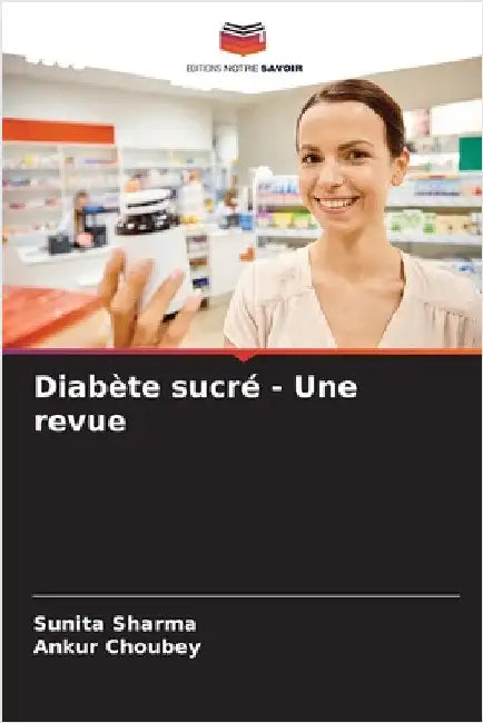 Diabète sucré - Une revue by Sunita Sharma