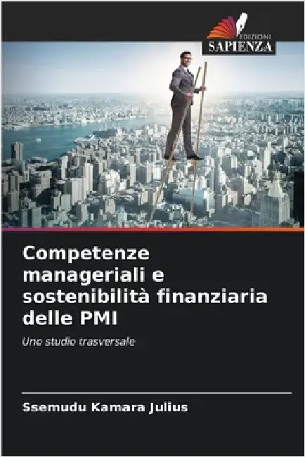 Competenze manageriali e sostenibilità finanziaria delle PMI by Ssemudu Kamara Julius
