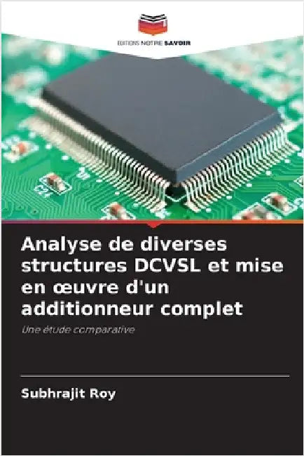 Analyse de diverses structures DCVSL et mise en oeuvre d'un additionneur complet by Subhrajit Roy