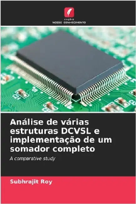 Análise de várias estruturas DCVSL e implementação de um somador completo by Subhrajit Roy