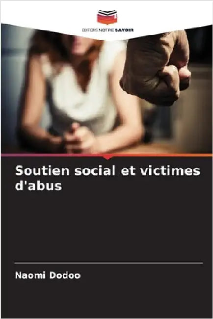 Soutien social et victimes d'abus by Dodoo, Naomi