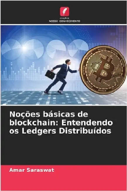 Noções básicas de blockchain: Entendendo os Ledgers Distribuídos by Amar Saraswat