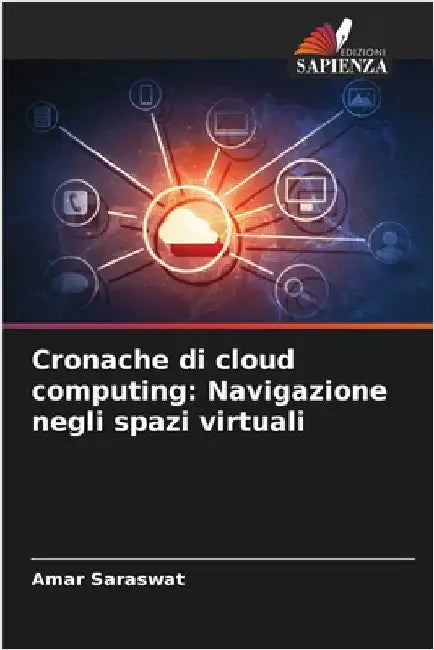 Cronache di cloud computing: Navigazione negli spazi virtuali by Amar Saraswat