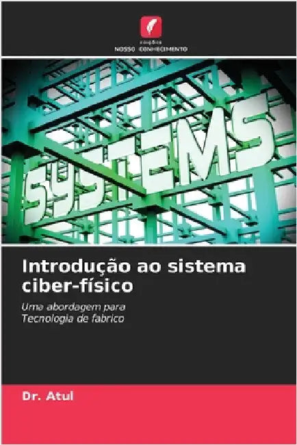 Introdução ao sistema ciber-físico by Atul