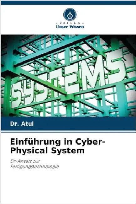 Einführung in Cyber-Physical System by Atul