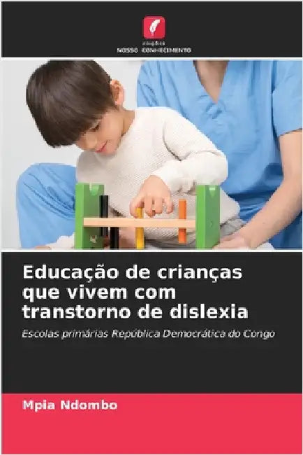 Educação de crianças que vivem com transtorno de dislexia by Mpia Ndombo