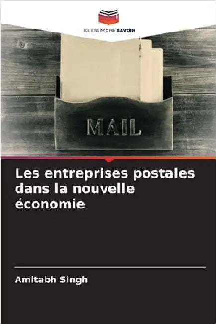 Les entreprises postales dans la nouvelle économie by Singh, Amitabh