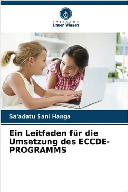 Ein Leitfaden für die Umsetzung des ECCDE-PROGRAMMS by Sa'adatu Sani Hanga