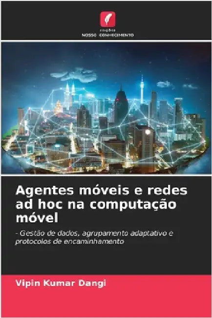 Agentes móveis e redes ad hoc na computação móvel by Vipin Kumar Dangi