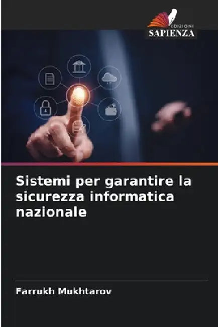 Sistemi per garantire la sicurezza informatica nazionale by Farrukh Mukhtarov