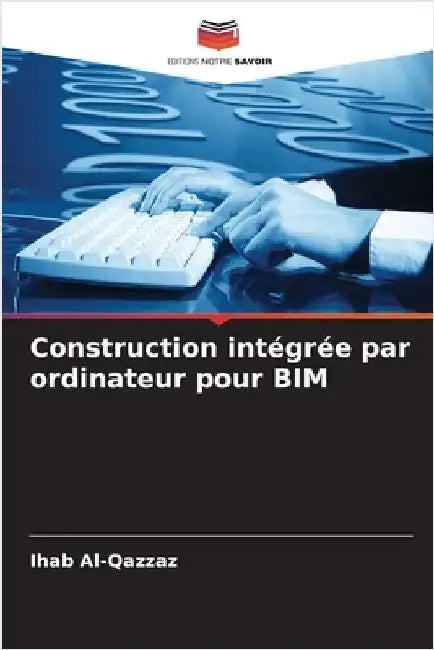 Construction intégrée par ordinateur pour BIM by Ihab Al-Qazzaz