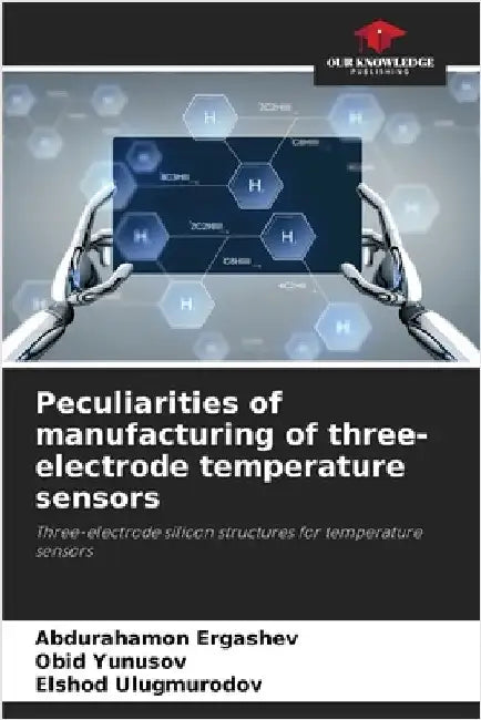 Peculiarities of manufacturing of three-electrode temperature sensors by Ergashev, Abdurahamon