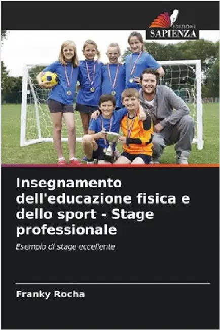 Insegnamento dell'educazione fisica e dello sport - Stage professionale by Rocha, Franky