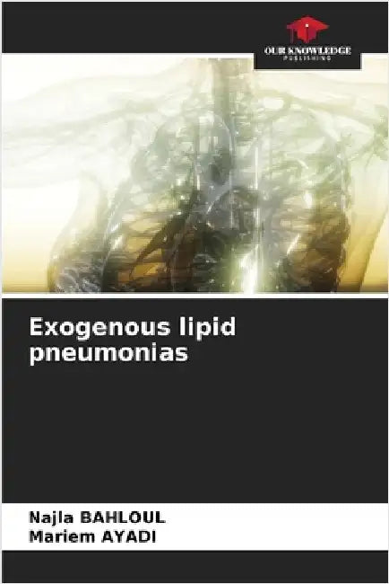 Exogenous lipid pneumonias by Najla Bahloul