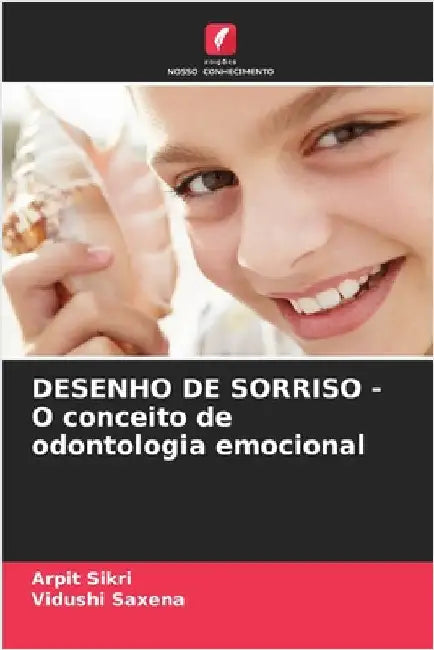 DESENHO DE SORRISO - O conceito de odontologia emocional by Arpit Sikri