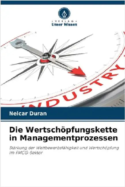 Die Wertschöpfungskette in Managementprozessen by Nelcar Duran