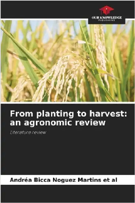 From planting to harvest: an agronomic review by Andréa Bicca Noguez Martins Et Al