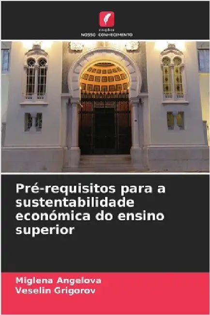 Pré-requisitos para a sustentabilidade económica do ensino superior by Miglena Angelova