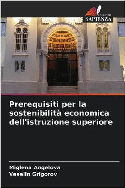 Prerequisiti per la sostenibilità economica dell'istruzione superiore by Angelova, Miglena