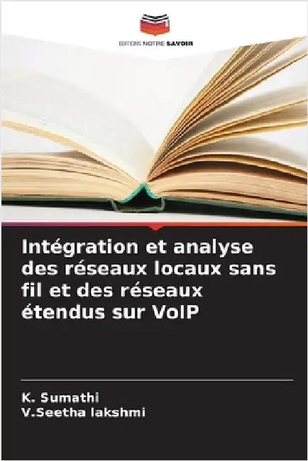 Intégration et analyse des réseaux locaux sans fil et des réseaux étendus sur VoIP by Sumathi, K.