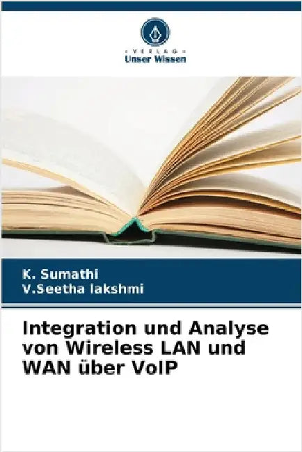 Integration und Analyse von Wireless LAN und WAN über VoIP by Sumathi, K.